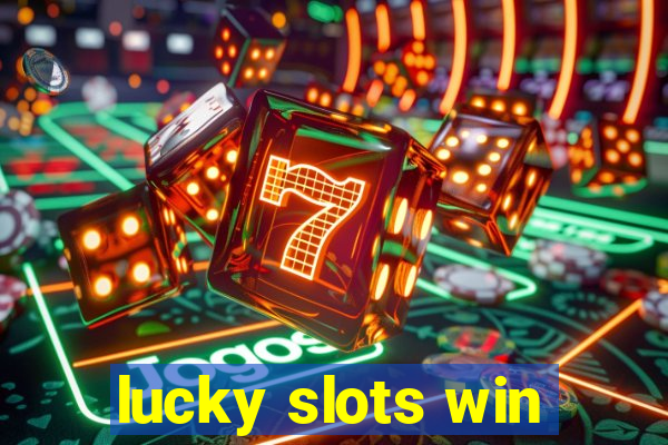 lucky slots win