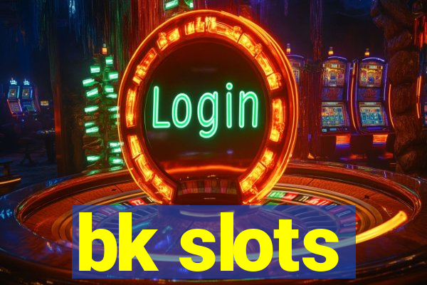 bk slots