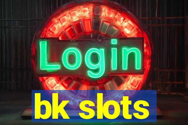 bk slots