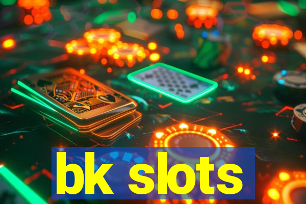 bk slots