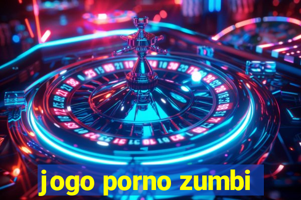 jogo porno zumbi