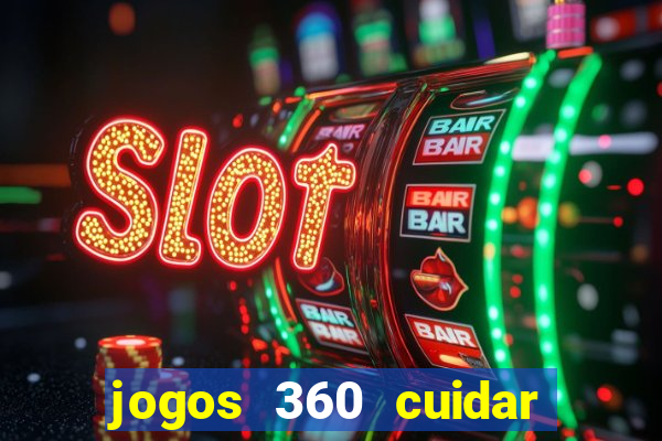 jogos 360 cuidar de bebe