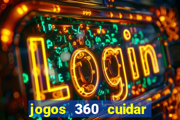 jogos 360 cuidar de bebe