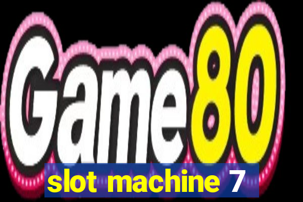 slot machine 7