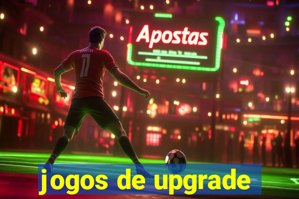 jogos de upgrade