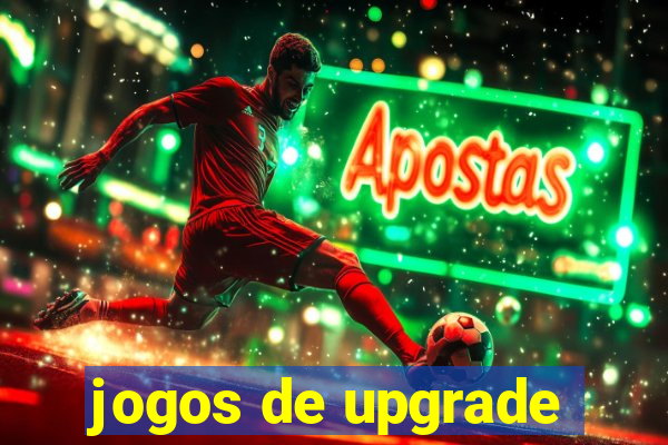 jogos de upgrade