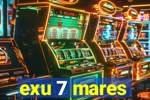 exu 7 mares