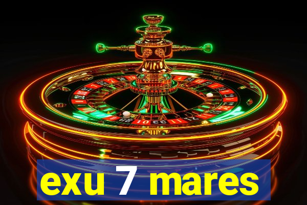 exu 7 mares