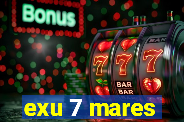 exu 7 mares