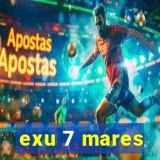 exu 7 mares