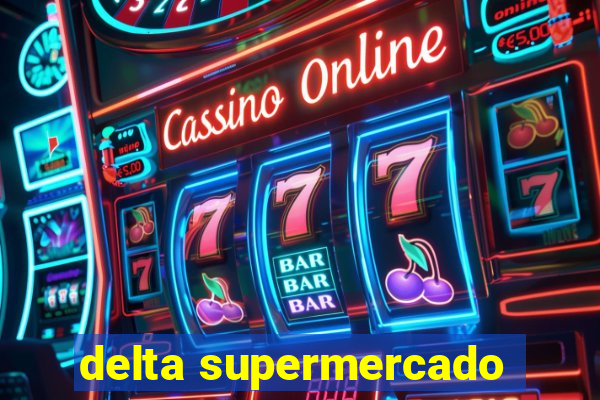 delta supermercado