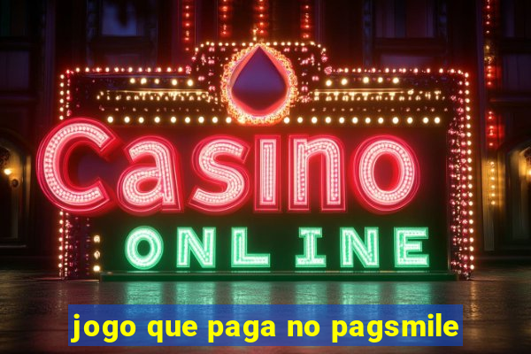 jogo que paga no pagsmile