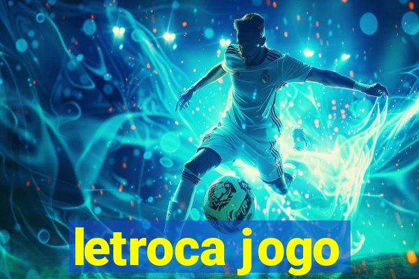 letroca jogo