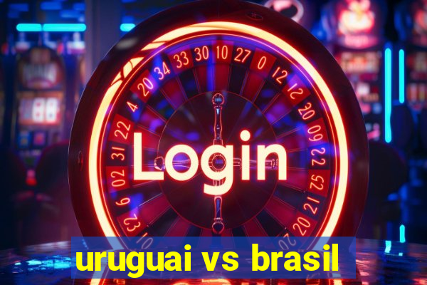 uruguai vs brasil