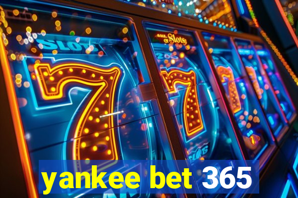 yankee bet 365