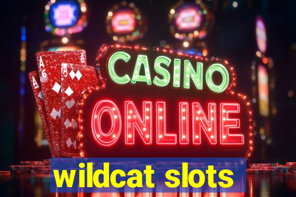 wildcat slots