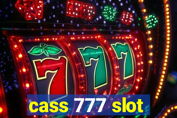 cass 777 slot