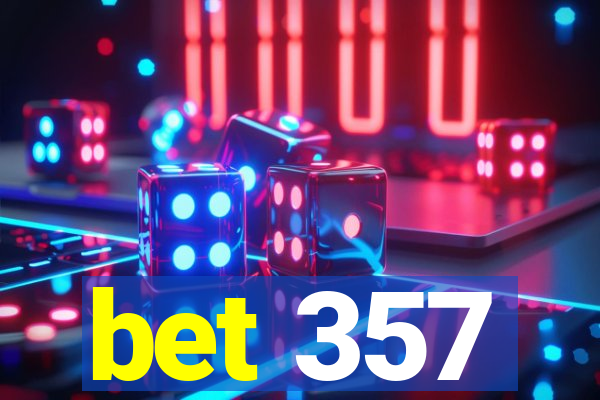 bet 357