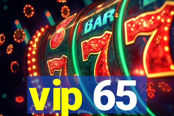 vip 65