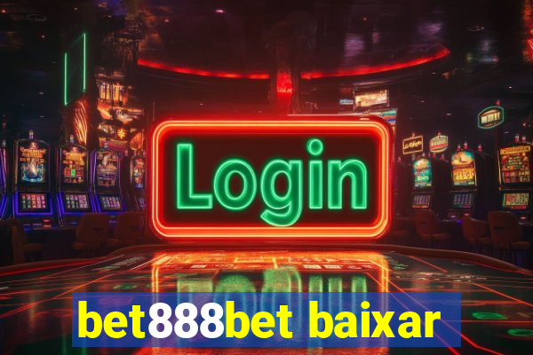 bet888bet baixar