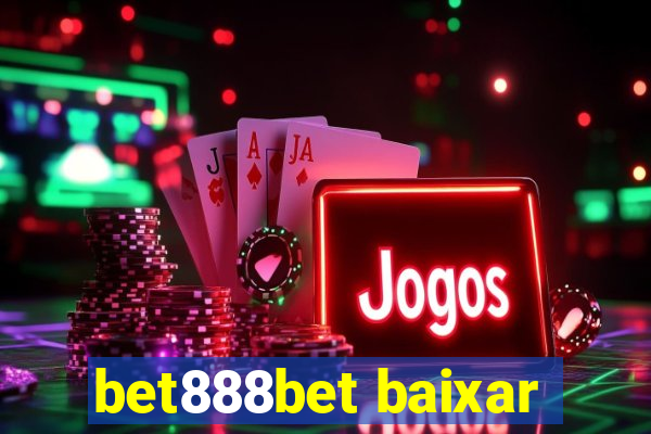 bet888bet baixar