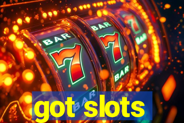 got slots