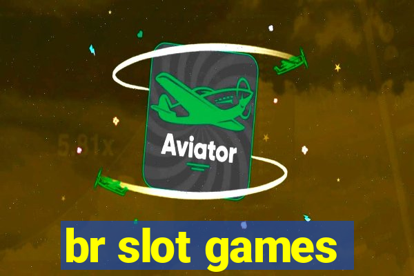 br slot games