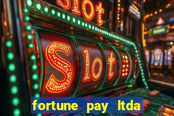 fortune pay ltda 茅 confi谩vel