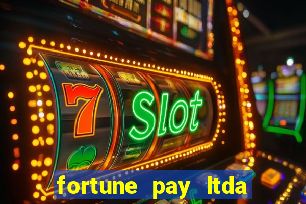 fortune pay ltda 茅 confi谩vel