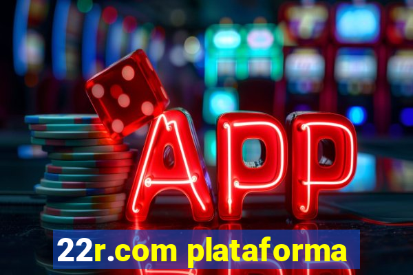 22r.com plataforma