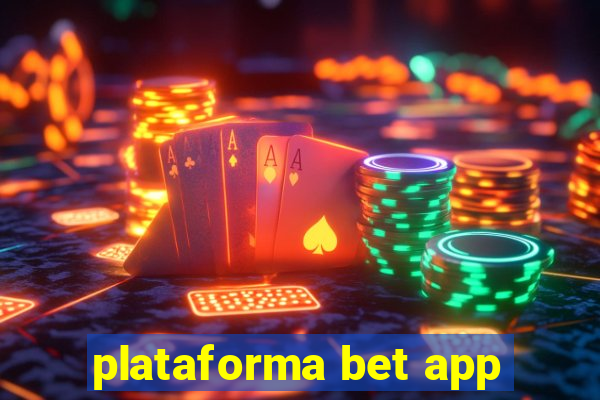 plataforma bet app