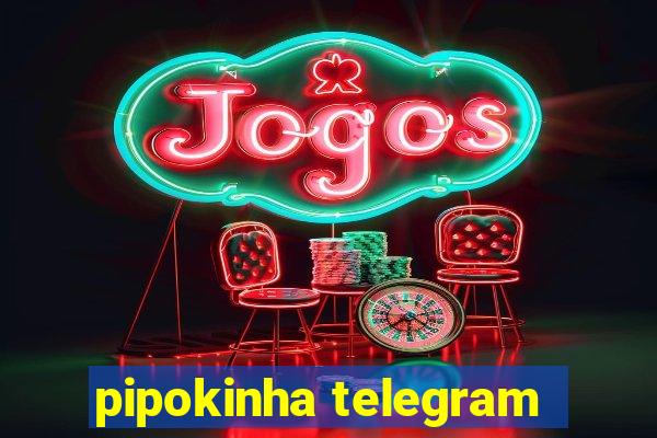 pipokinha telegram