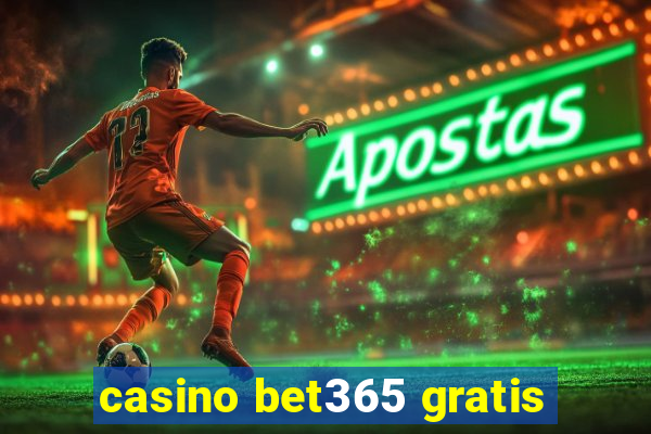 casino bet365 gratis