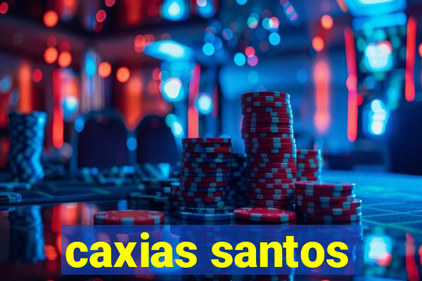 caxias santos