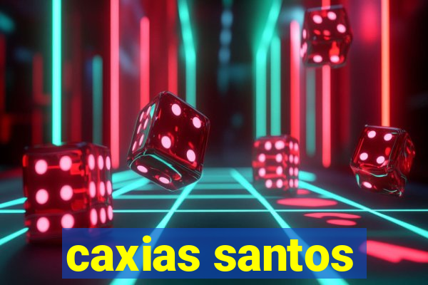 caxias santos