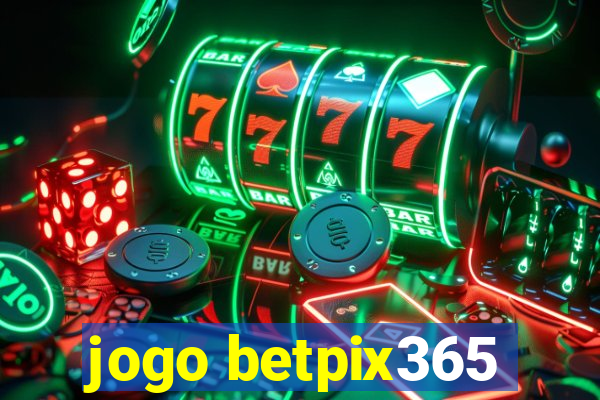 jogo betpix365