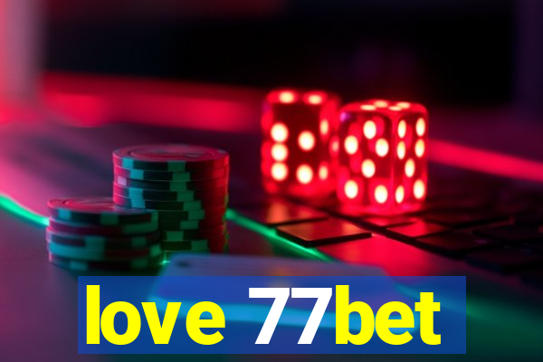 love 77bet