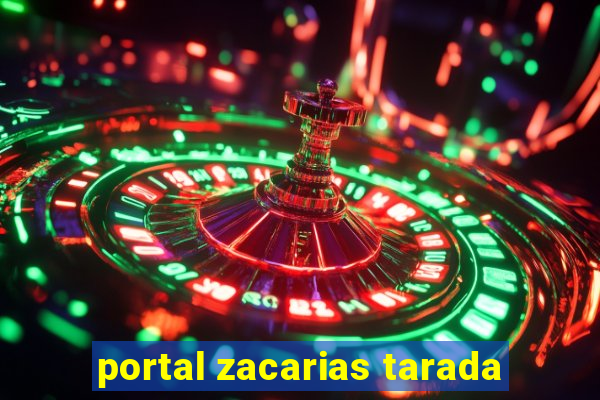 portal zacarias tarada