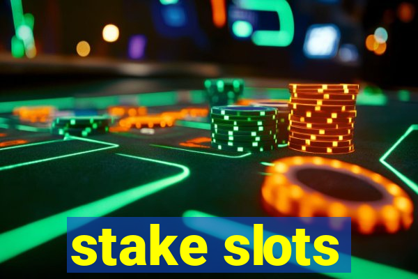 stake slots