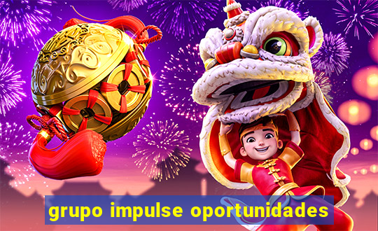 grupo impulse oportunidades