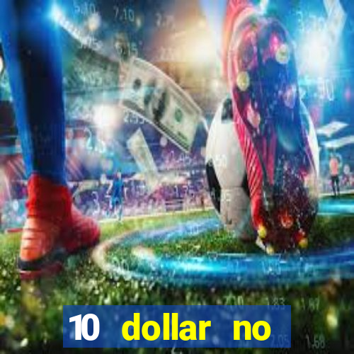 10 dollar no deposit casino bonus