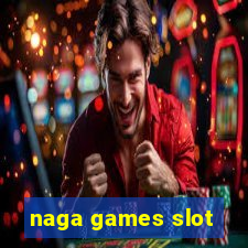 naga games slot