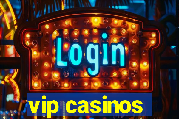 vip casinos