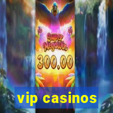 vip casinos