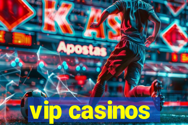 vip casinos