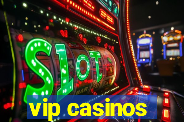 vip casinos