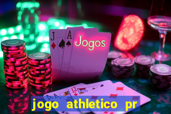 jogo athletico pr onde assistir