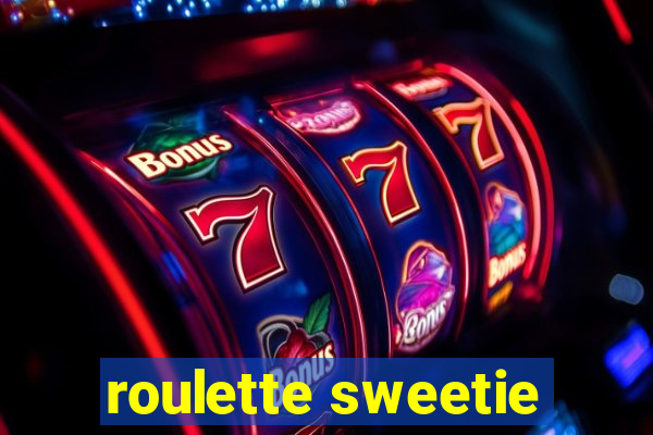 roulette sweetie