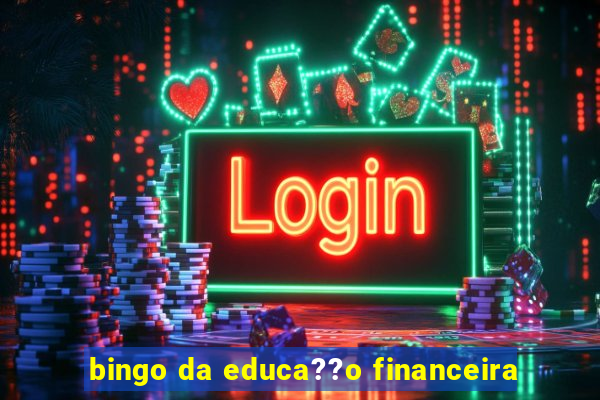 bingo da educa??o financeira