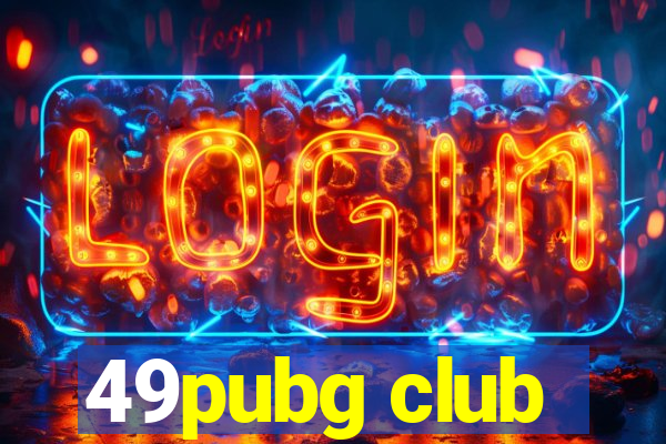 49pubg club